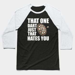 Darts Player - That one dart just that hates you Baseball T-Shirt